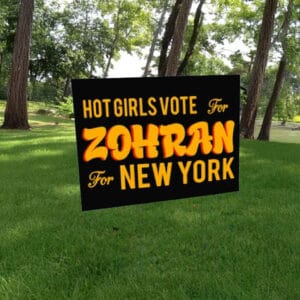 NYC Mayor Election 2025 Lawn Sign, Hot Girls Vote for Zohran Yard Sign
