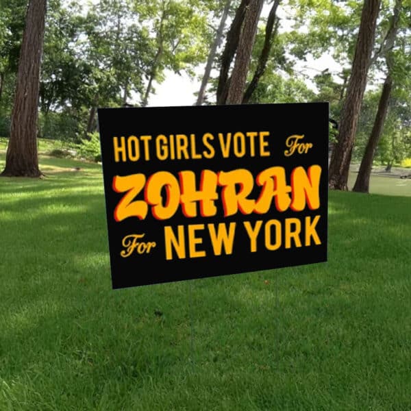 NYC Mayor Election 2025 Lawn Sign, Hot Girls Vote for Zohran Yard Sign