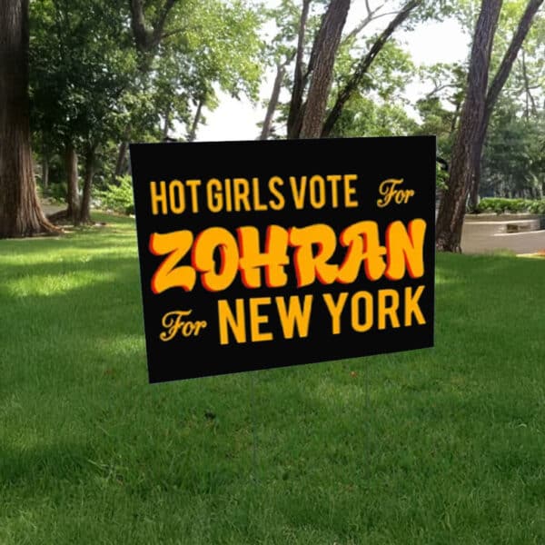 NYC Mayor Election 2025 Lawn Sign, Hot Girls Vote for Zohran Yard Sign
