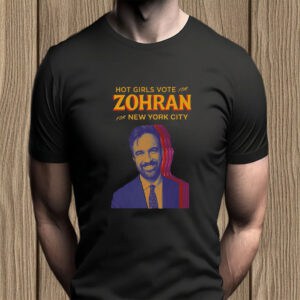 NYC Mayoral Campaign 2025 Political Tee, Hot Girls Vote for Zohran T-Shirt