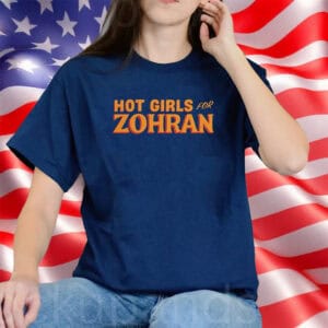 NYC Mayoral Campaign 2025 Tee, Hot Girls for Zohran T-Shirt