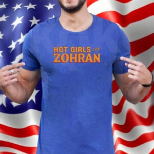 NYC Mayoral Campaign 2025 Tee, Hot Girls for Zohran T-Shirt