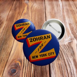 NYC Political Campaign Pinback Badge - Vote Zohran for New York City, Zohran for Mayor Button