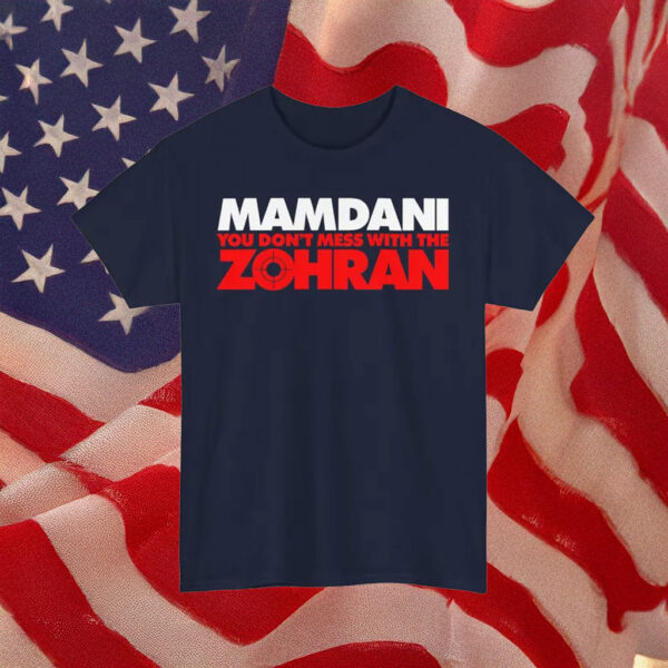 New York City Mayor “Don’t Mess With the Zohran” Campaign Tee, Zohran Mamdani Shirt