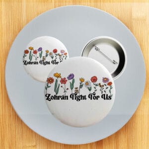 Progressive Campaign Pin for NYC Election, Floral Zohran Fight For Us Button