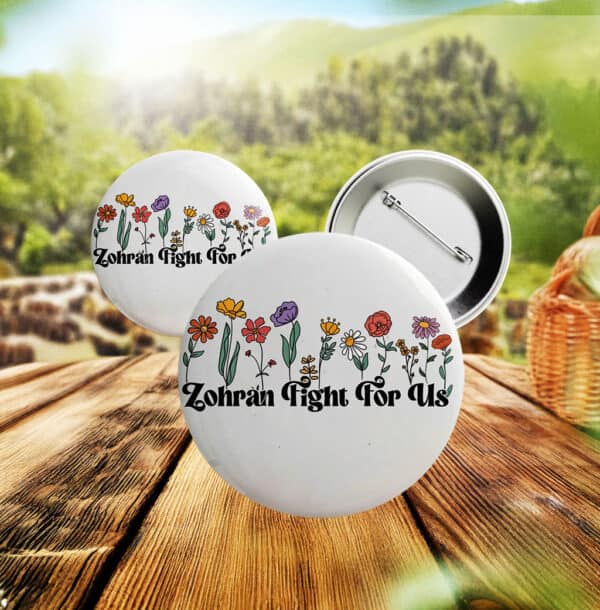 Progressive Campaign Pin for NYC Election, Floral Zohran Fight For Us Button
