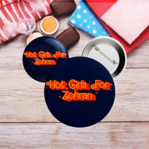 Retro Feminist Political Pin for NYC Election-Hot Girls For Zohran Campaign Button