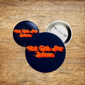Retro Feminist Political Pin for NYC Election-Hot Girls For Zohran Campaign Button