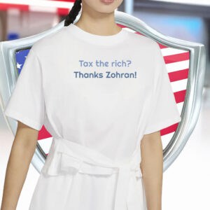 Tax the Rich Thanks Zohran – Casual Activist Statement Shirt