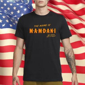 The Name is Mamdani T-Shirt – Mayor Mamdani 2025, Vote Zohran NYC Campaign Shirt