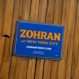 Zohran For New York City 2025 Yard Sign