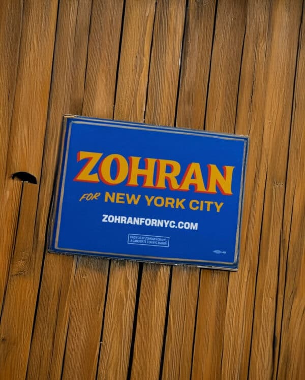 Zohran For New York City 2025 Yard Sign