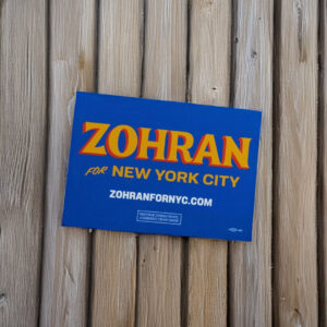 Zohran For New York City 2025 Yard Sign