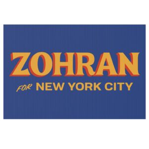 Zohran For New York City Yard Sign