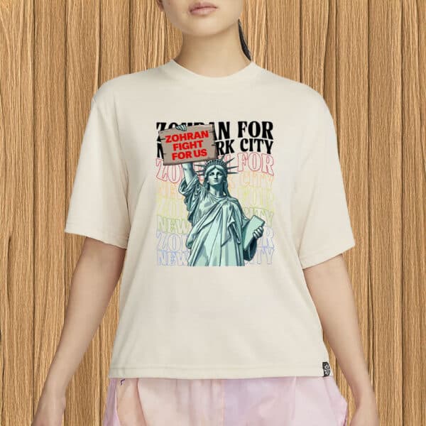 Zohran For New York City – Fight For Us Statue of Liberty Shirt