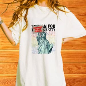 Zohran For New York City – Fight For Us Statue of Liberty Shirt