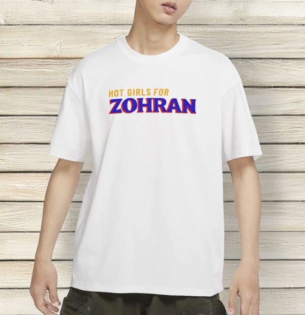Zohran Mamdani NYC Mayor 2025 Campaign Tee, Hot Girls for Zohran T-Shirt