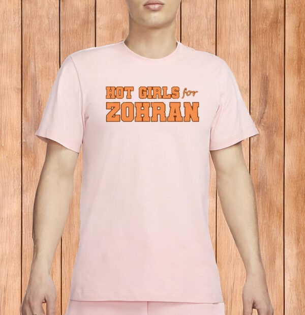 Zohran Mamdani for NYC Mayor 2025 Tee- Hot Girls for Zohran T-Shirt