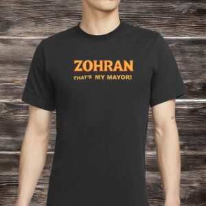 Zohran That’s My Mayor Shirt – Mayor Mamdani 2025 Tee, NYC’s First Muslim Mayor Shirt