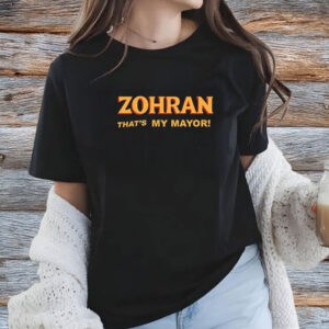 Zohran That’s My Mayor Shirt – Mayor Mamdani 2025 Tee, NYC’s First Muslim Mayor Shirt