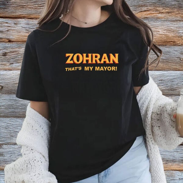 Zohran That’s My Mayor Shirt – Mayor Mamdani 2025 Tee, NYC’s First Muslim Mayor Shirt