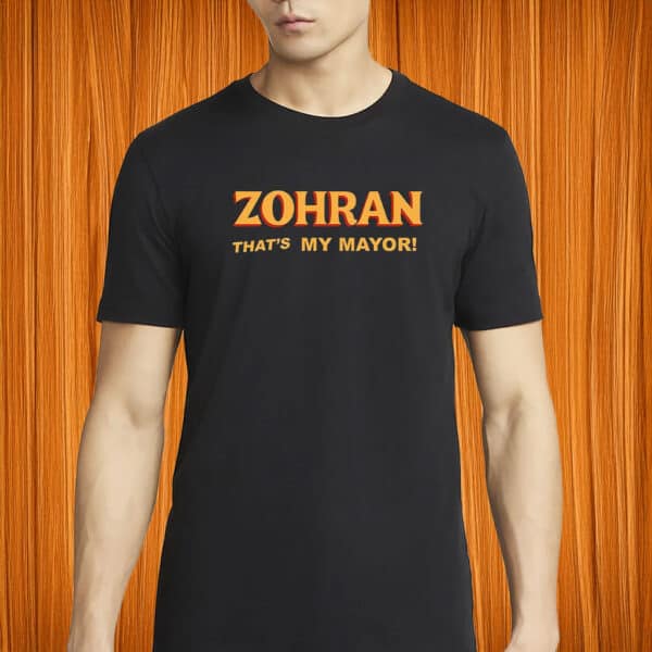 Zohran That’s My Mayor Shirt – Mayor Mamdani 2025 Tee, NYC’s First Muslim Mayor Shirt
