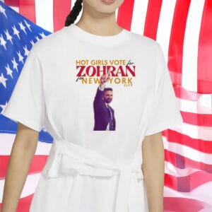Zohran for Mayor of New York - Vote Zohran Progressive Democrats DSA Tee, Hot Girls for Zohran Shirt
