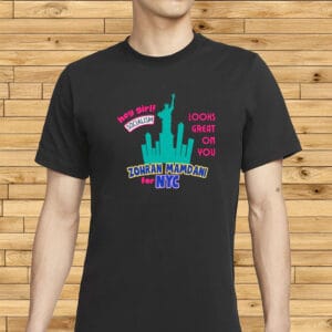Zohran for NYC Election Tee – “Hey Girl, Socialism Looks Great On You” All-Gender Shirt