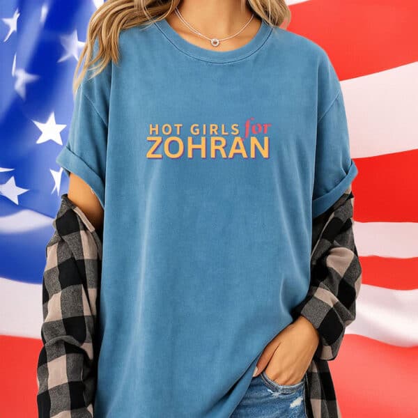 Zohran for NYC, Vote Zohran 2025 Campaign Tee, Hot Girls for Zohran T-Shirt