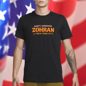 Zohran for New York City 2025 Tee- Aunty Approved Zohran Mamdani Shirt