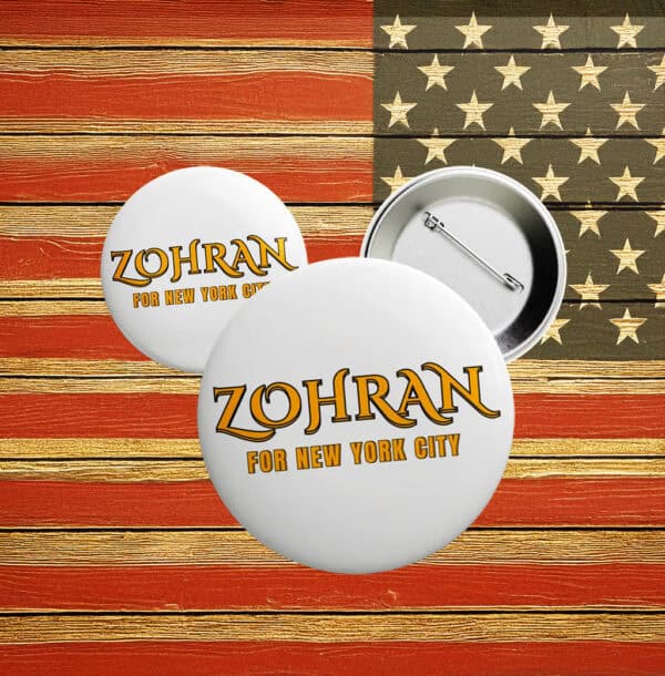 2025 Campaign Pin Badge, Zohran for Mayor NYC Button