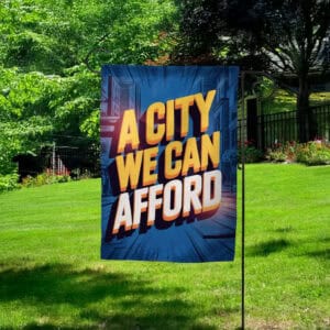 A City We Can Afford Garden Flag – Mayor Mamdani 2025 NYC Flag – Muslim Mayor Campaign Flag