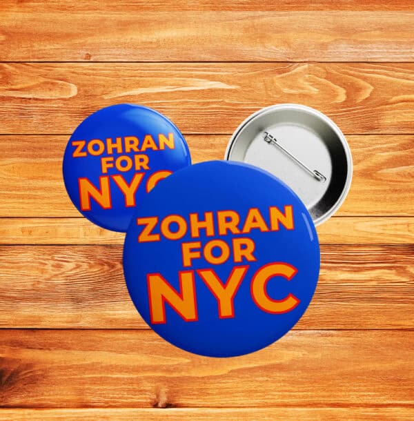 Bold Progressive Political Badge-Zohran for NYC Pin Button