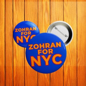 Bold Progressive Political Badge-Zohran for NYC Pin Button