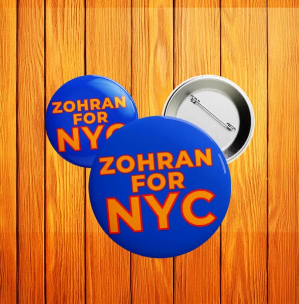 Bold Progressive Political Badge-Zohran for NYC Pin Button