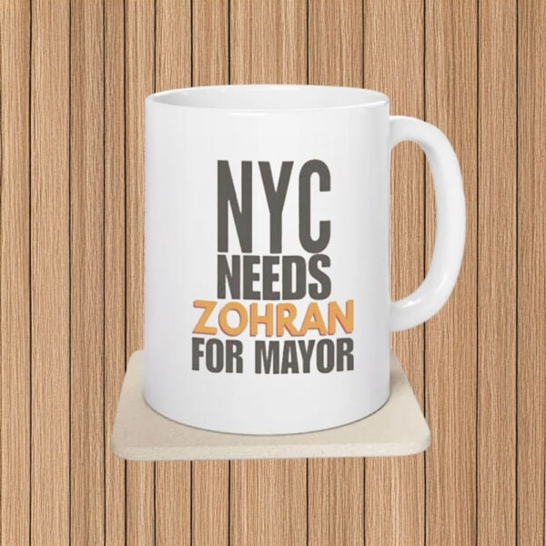 Bold Typography Political Design, NYC Needs Zohran For Mayor Mug