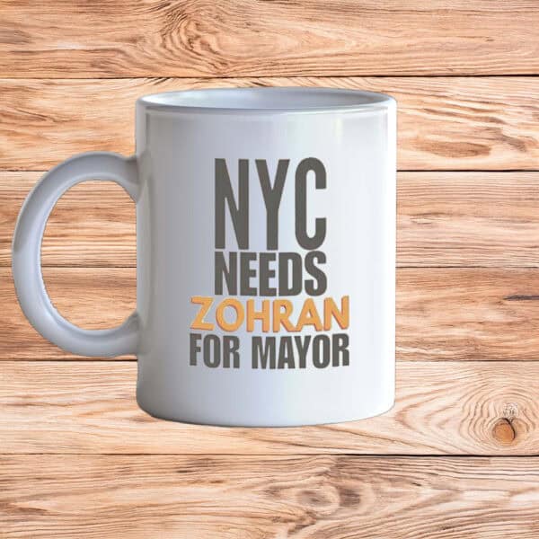 Bold Typography Political Design, NYC Needs Zohran For Mayor Mug