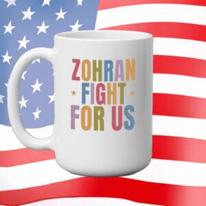 Colorful NYC Mayor 2025 Campaign Coffee Cup, Zohran Fight For Us Mug