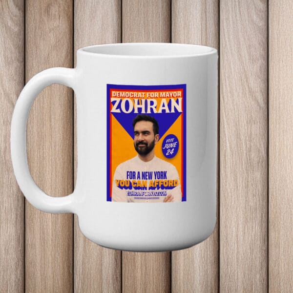 Democrat for Mayor – A City You Can Afford, Zohran for New York City Mug