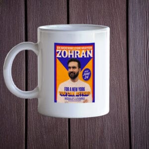 Democrat for Mayor – A City You Can Afford, Zohran for New York City Mug