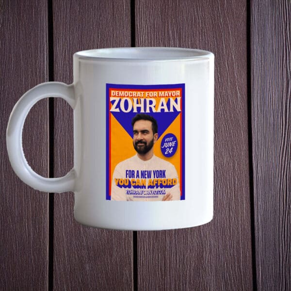 Democrat for Mayor – A City You Can Afford, Zohran for New York City Mug