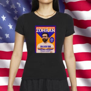 Democrat for Mayor – You Can Afford This NYC, Zohran For New York City T-Shirt