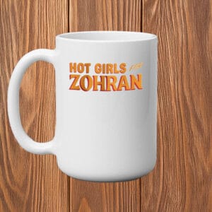 Feminist NYC Election Mug for Zohran Mamdani Supporters, Hot Girls For Zohran Mug