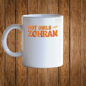 Feminist NYC Election Mug for Zohran Mamdani Supporters, Hot Girls For Zohran Mug