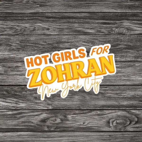 Feminist Political Campaign Decal, Hot Girls for Zohran NYC Sticker