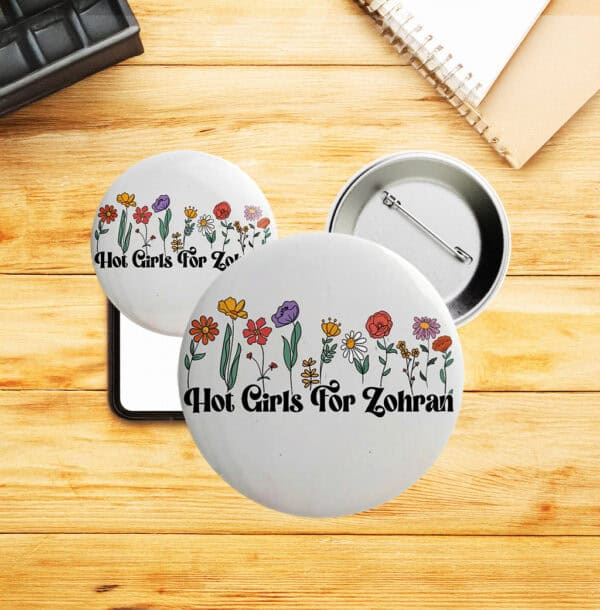 Feminist Political Pin for NYC Election, Floral Hot Girls For Zohran Button