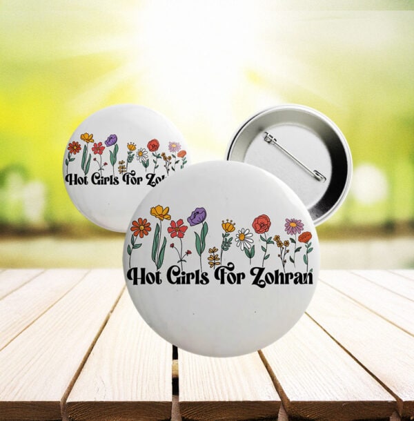 Feminist Political Pin for NYC Election, Floral Hot Girls For Zohran Button