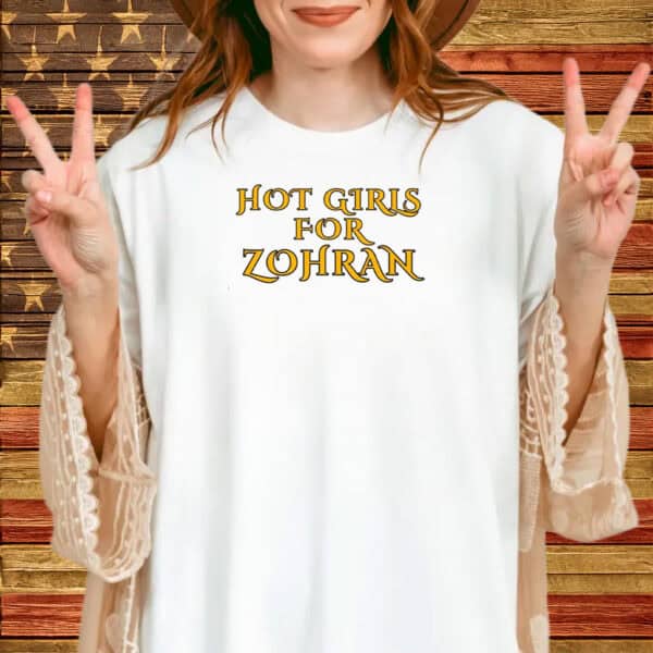 Gothic Font Bella+Canvas Tee, Hot Girls for Zohran 2025 Shirt
