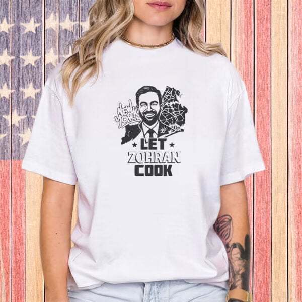 Let Zohran Cook T-Shirt – Zohran Mamdani NYC Mayor Shirt