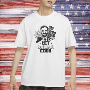 Let Zohran Cook T-Shirt – Zohran Mamdani NYC Mayor Shirt